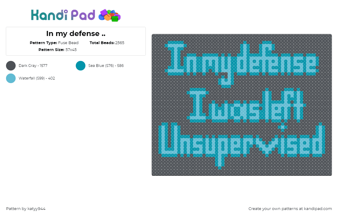 In my defense .. - Fuse Bead Pattern by katyy944 on Kandi Pad - unsupervised,text,sign,panel,teal,gray