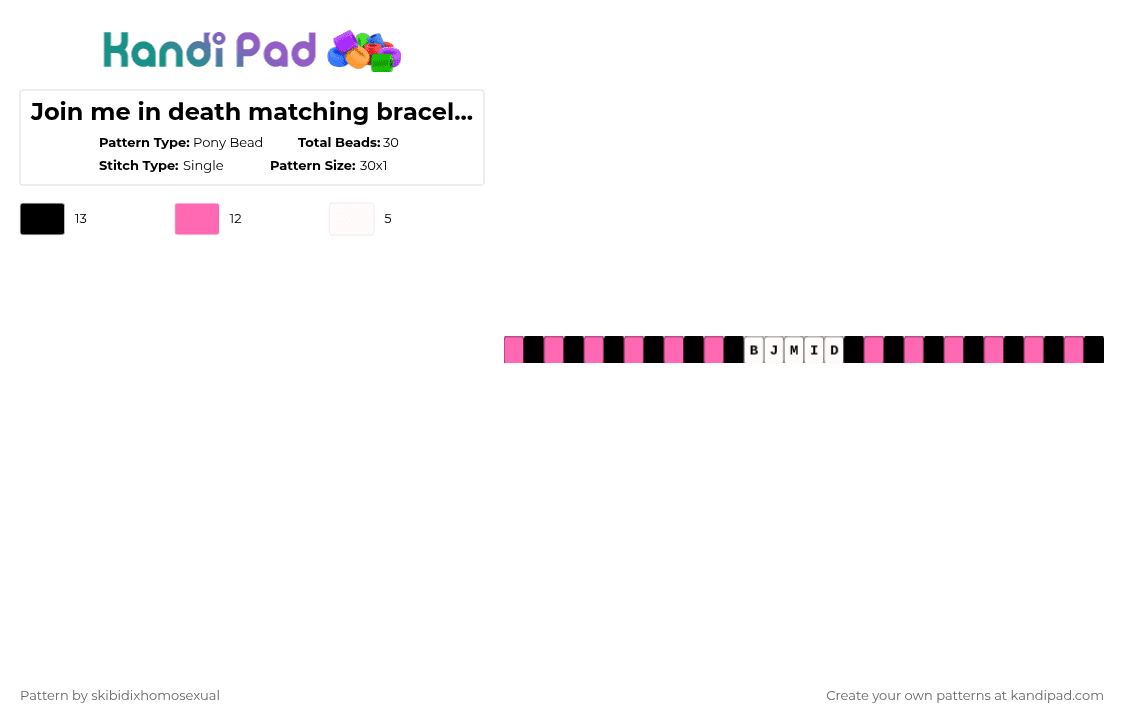 Join me in death matching bracelets 2/2 - Pony Bead Pattern by skibidixhomosexual on Kandi Pad - pink,white,song,band,music,lyrics,black,join me in death,matching,jmid
