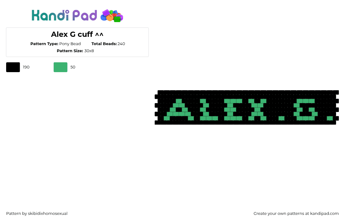 Alex G cuff ^^ - Pony Bead Pattern by skibidixhomosexual on Kandi Pad - alex g,name,black,green,alexg,cuff