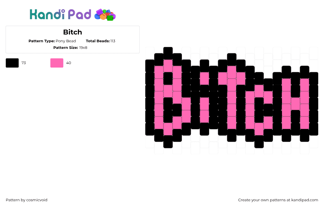 Bitch - Pony Bead Pattern by cosmicvoid on Kandi Pad - bitch,text,charm,pink,black