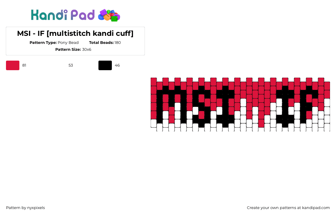 MSI - IF [multistitch kandi cuff] - Pony Bead Pattern by nyxpixels on Kandi Pad - msi,mindless self indulgence,text,music,band,cuff,bloody,red,black,white