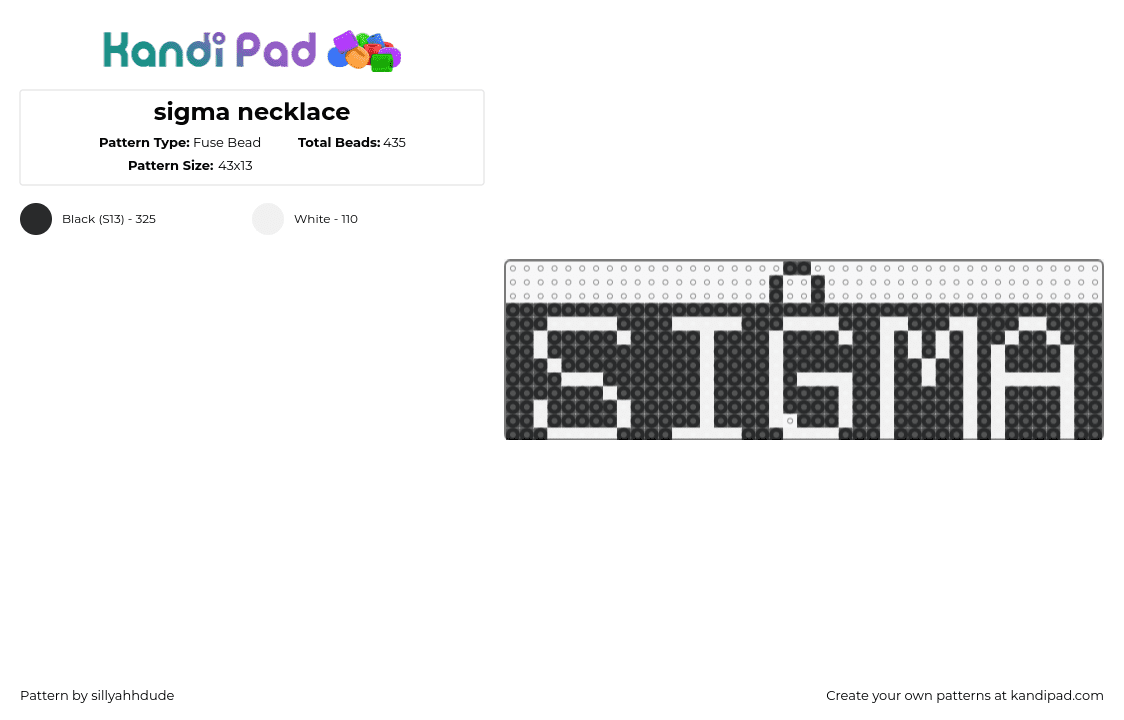 sigma necklace - Fuse Bead Pattern by sillyahhdude on Kandi Pad - sigma,text,necklace,charm,black,white