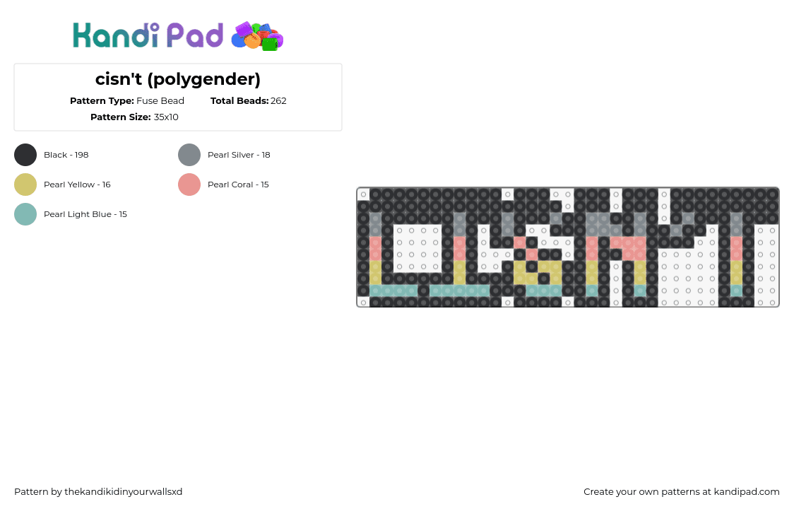 cisn\'t (polygender) - Fuse Bead Pattern by thekandikidinyourwallsxd on Kandi Pad - cisnt,polygender,pride,text,gray,yellow,pink