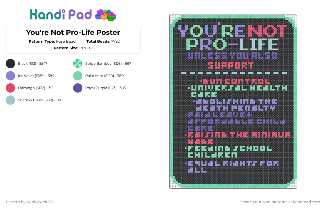You\'re Not Pro-Life Poster - Fuse Bead Pattern by r41nb0wplu70 on Kandi Pad - black,teal,pro life,poster,lots of beads,green,words,purple