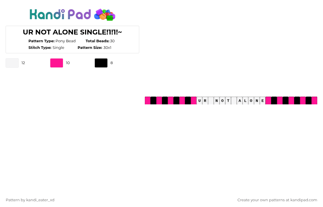 UR NOT ALONE SINGLE!1!1!~ - Pony Bead Pattern by pinkalice on Kandi Pad - pink,white