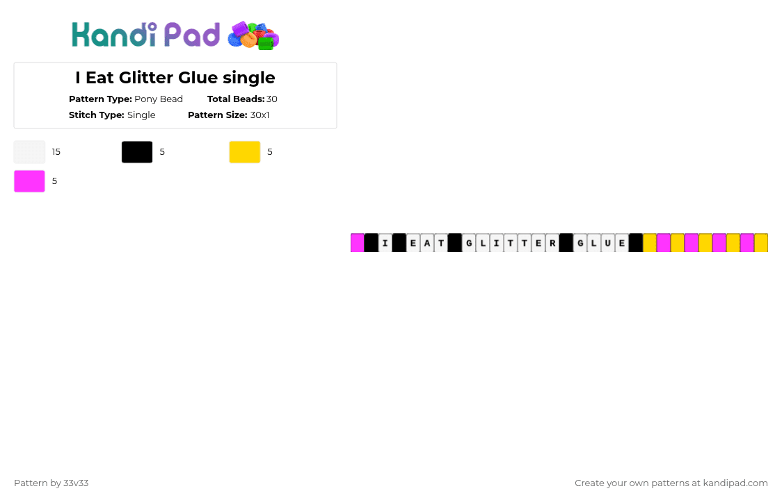 I Eat Glitter Glue single - Pony Bead Pattern by 33v33 on Kandi Pad - white,yellow,pink