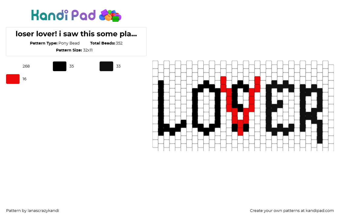 loser lover! i saw this some place and wanted to turn it into a cuff! - Pony Bead Pattern by lanascrazykandi on Kandi Pad - loser,lover,it,text,movie,horror,cuff,white,black