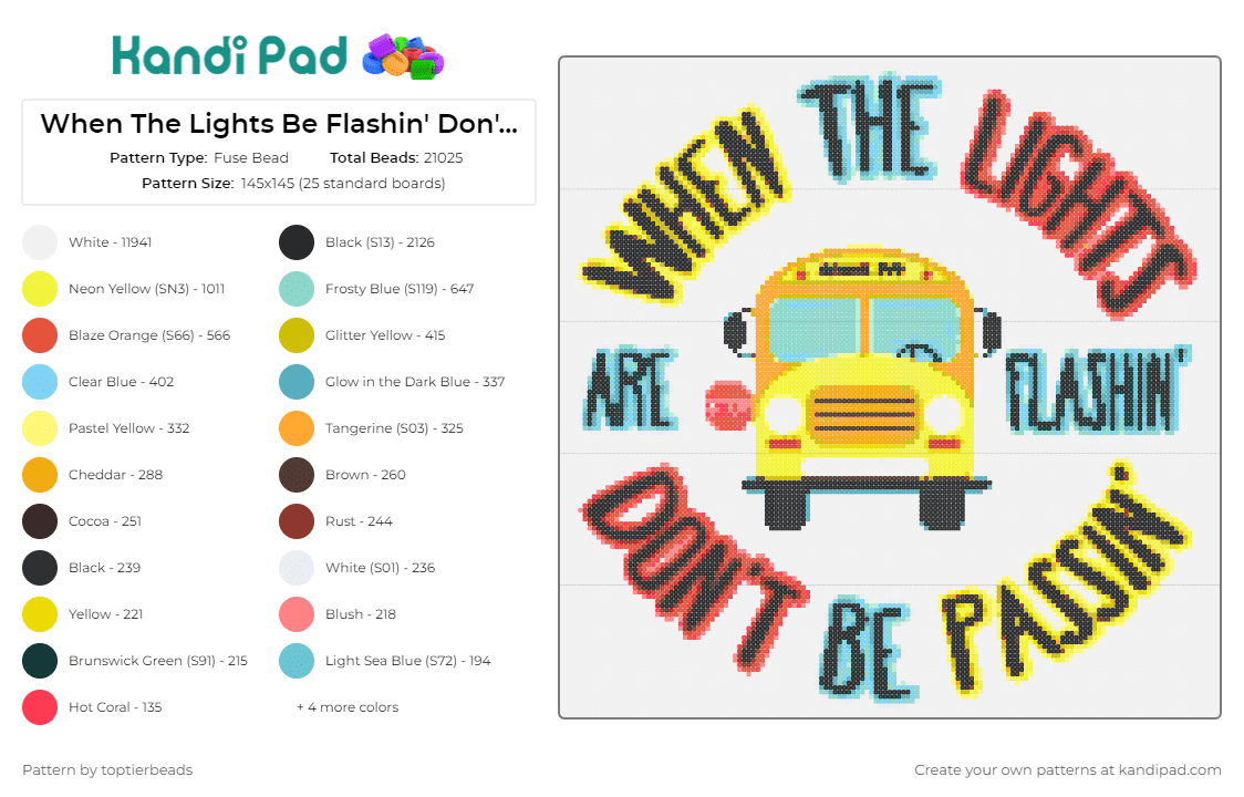 When The Lights Be Flashin\' Don\'t Be Passin\' - Fuse Bead Pattern by toptierbeads on Kandi Pad - school bus,vehicle,text,road safety,message,reminder,educational,vibrant,yellow
