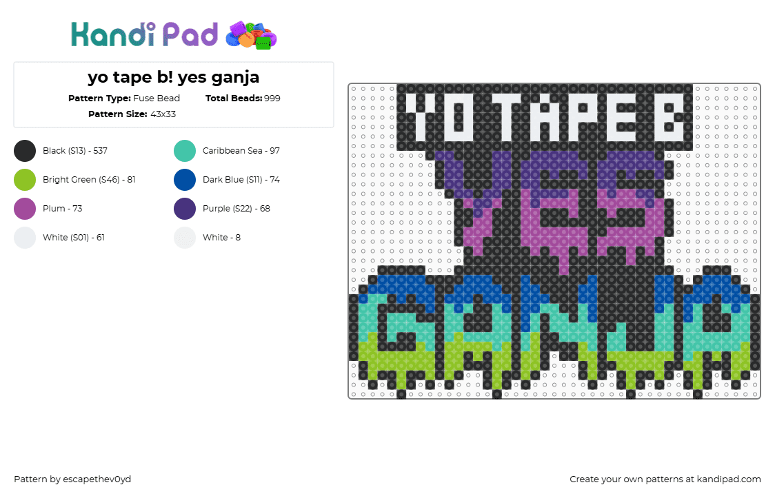 yo tape b! yes ganja - Fuse Bead Pattern by escapethev0yd on Kandi Pad - black,blue,green,colorful,tapeb,ganjawhiteknight,ganjatape,perler,tapebperler,yotapeb