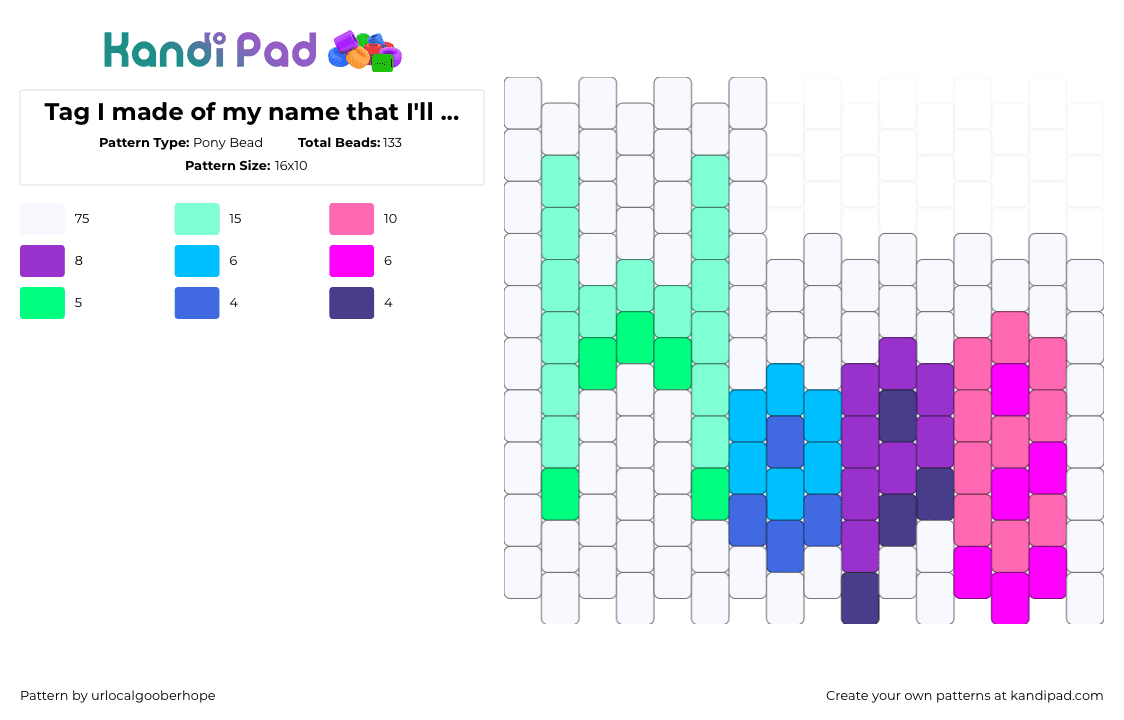 Tag I made of my name that I\'ll prob make - Pony Bead Pattern by urlocalgooberhope on Kandi Pad - white,teal,purple,pink