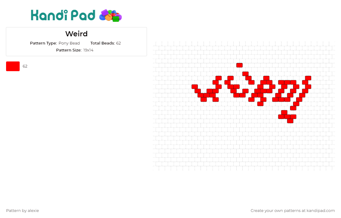 Weird - Pony Bead Pattern by alexie on Kandi Pad - weird,text,silly,red