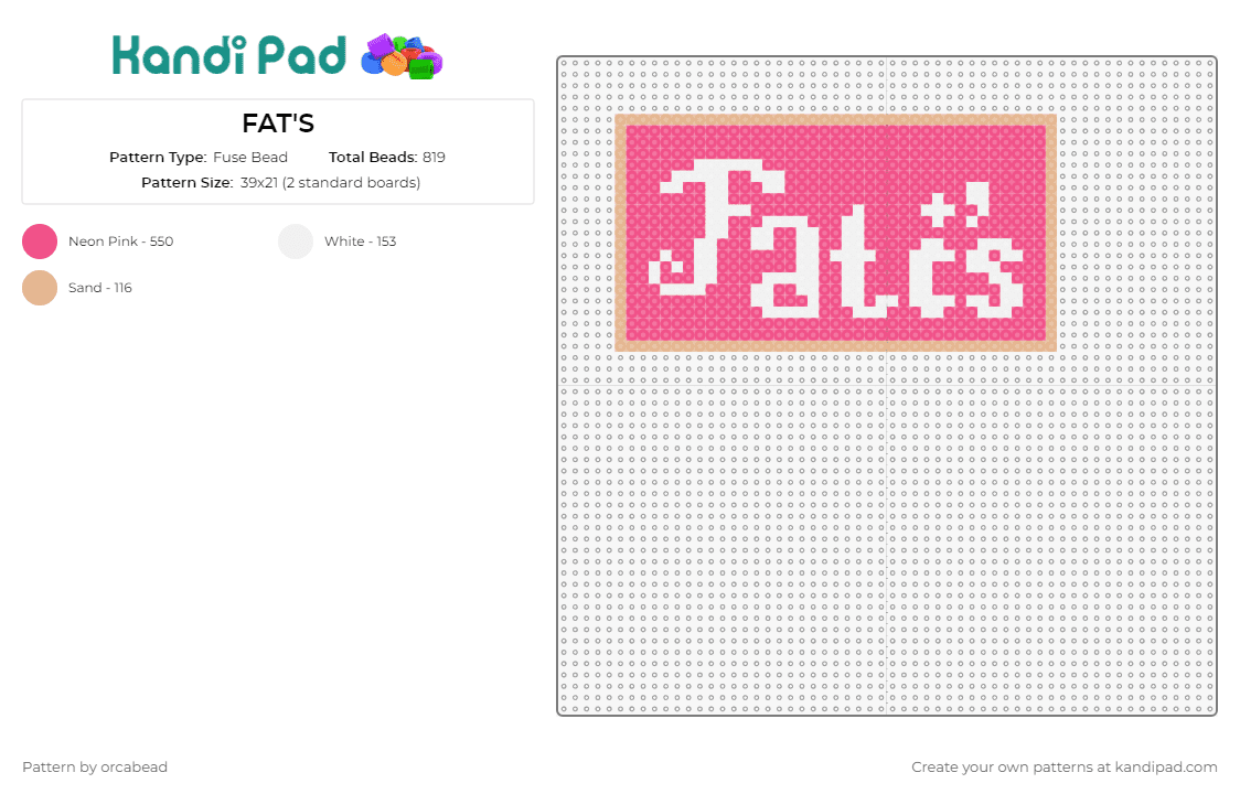 FAT\'S - Fuse Bead Pattern by orcabead on Kandi Pad - text,personalized,lettering,bold,pink,statement