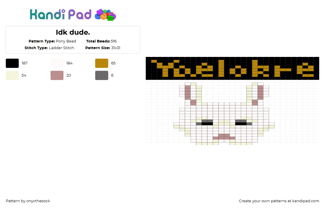 Idk dude. - Pony Bead Pattern by onyxthesock on Kandi Pad - white,gold