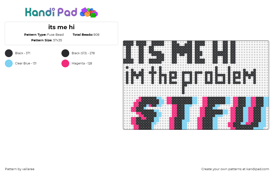 its me hi - Fuse Bead Pattern by vallaree on Kandi Pad - stfu,sign,text,trippy,black,pink,light blue