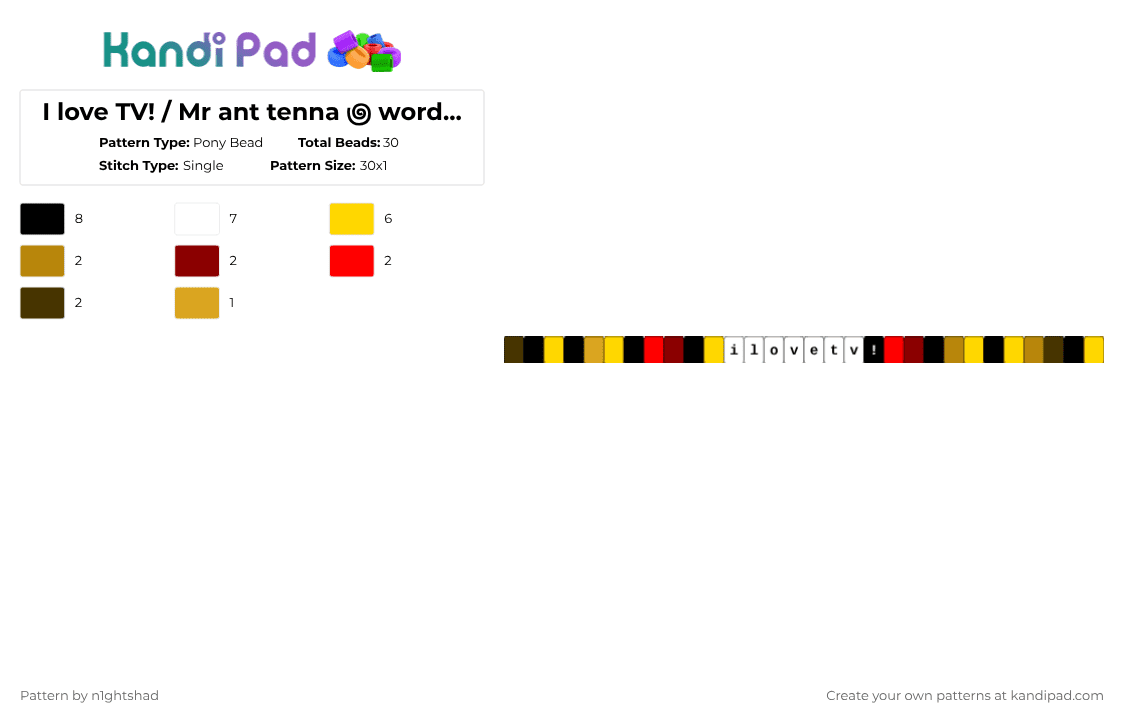 I love TV! / Mr ant tenna ౷ word singel ! - Pony Bead Pattern by b2rrygnb_n1ghtshad3 on Kandi Pad - yellow,red,tenna,i love tv,mr ant tenna,mr tenna,undertale,deltarune