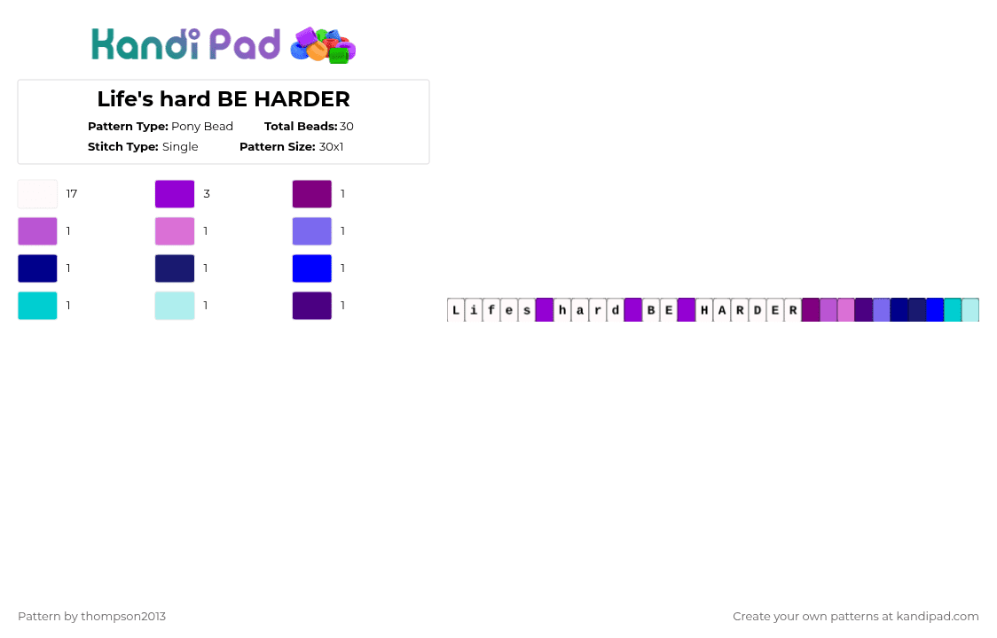 Life\'s hard BE HARDER - Pony Bead Pattern by thistlethebeanz on Kandi Pad - white,purple