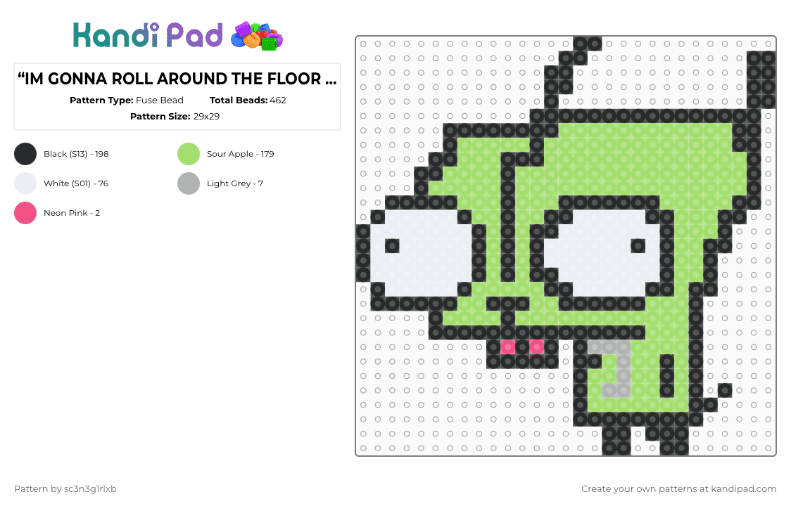 “IM GONNA ROLL AROUND THE FLOOR FOR A LITTLE BIT KAY?“ - Fuse Bead Pattern by sc3n3g1rlxb on Kandi Pad - green