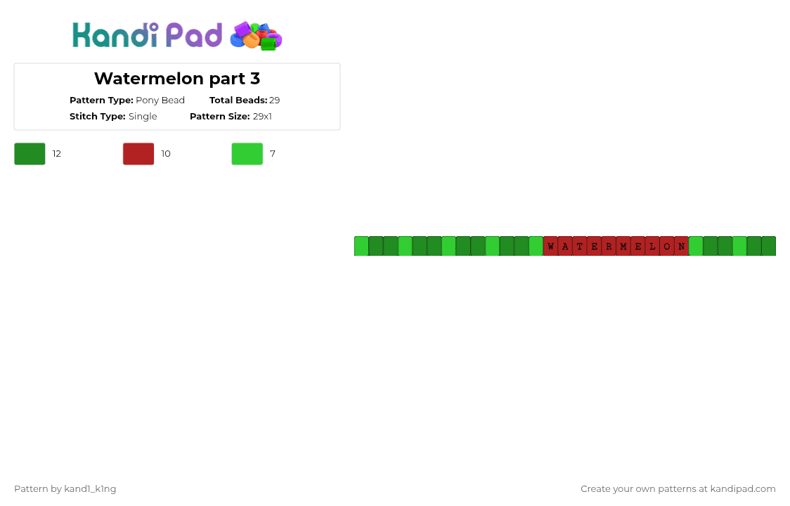 Watermelon part 3 - Pony Bead Pattern by kand1_k1ng on Kandi Pad - green,red,cuff,watermelon,letter beads