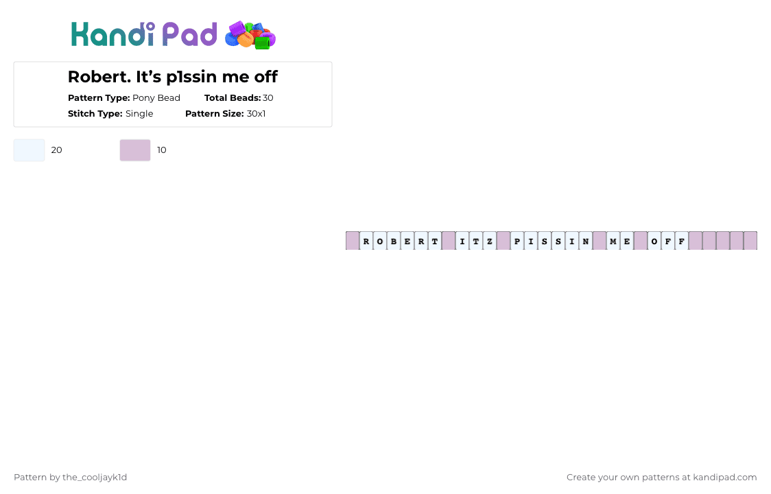 Robert. It’s p1ssin me off - Pony Bead Pattern by the_cooljayk1d on Kandi Pad - white,pink