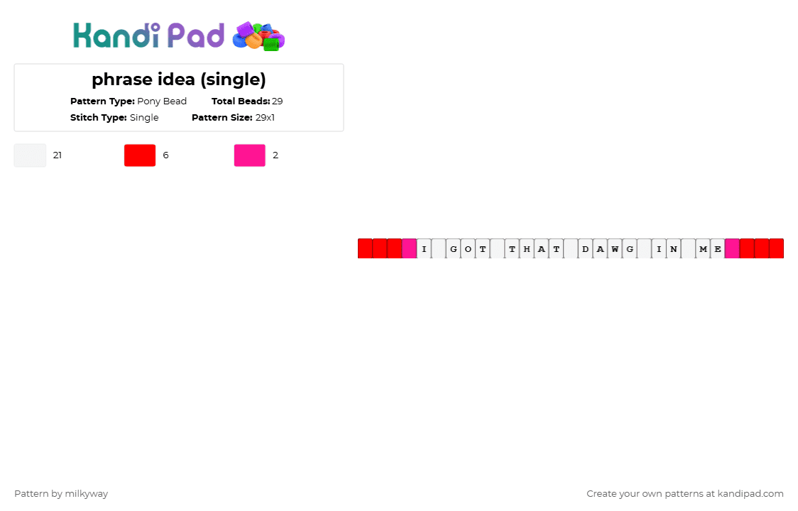 phrase idea (single) - Pony Bead Pattern by milkyway on Kandi Pad - i got that dawg in me,text,white,red
