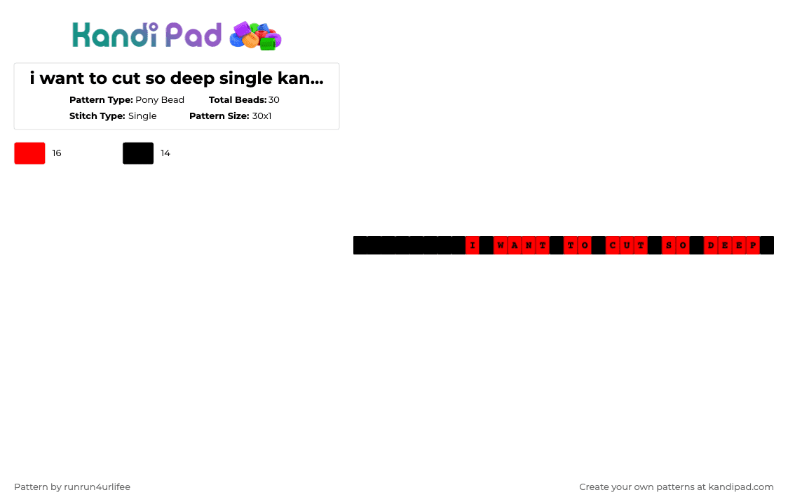 i want to cut so deep single kandi bracelet - Pony Bead Pattern by runrun4urlifee on Kandi Pad - black,red,i want to cut so deep,i,want,to,cut,so,deep,single kandi bracelet