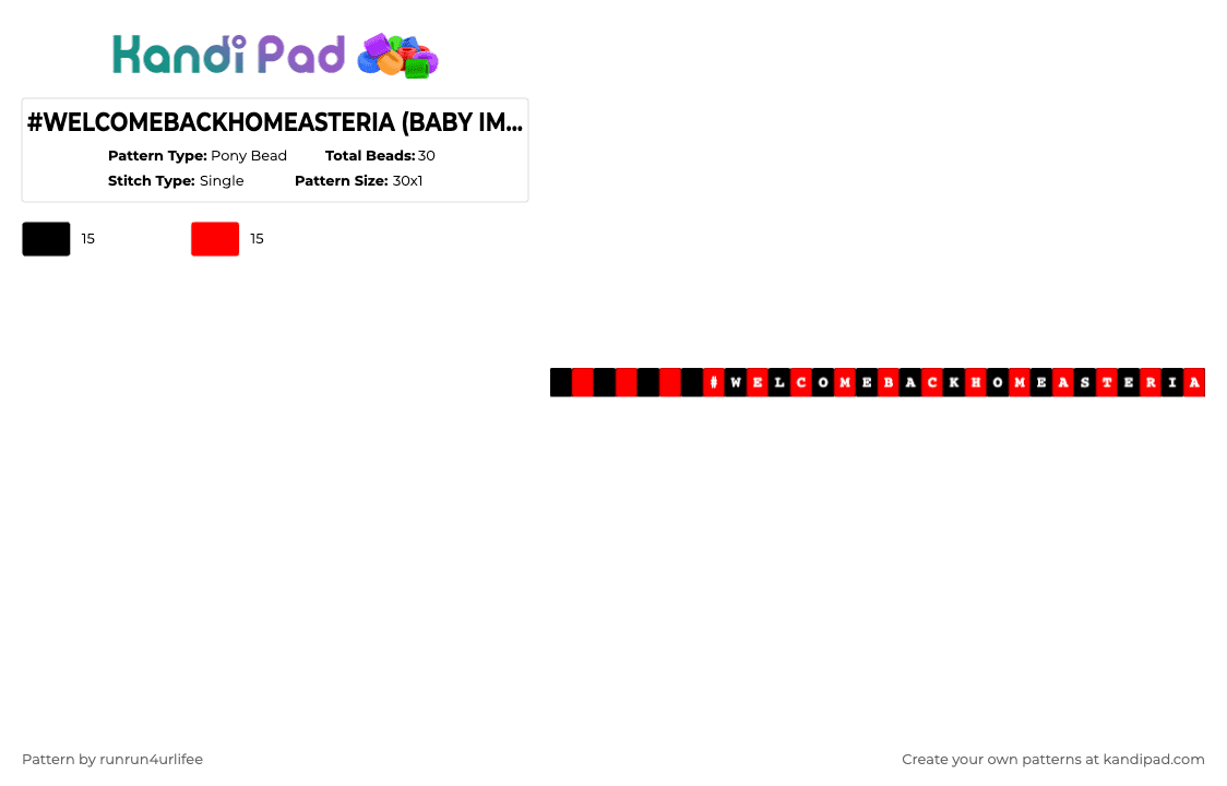 #WELCOMEBACKHOMEASTERIA (BABY IM BACK) Single Kandi Bracelet - Pony Bead Pattern by runrun4urlifee on Kandi Pad - black,red,welcomebackhomeasteria,baby im back,as,asteriasdeath,asteria,kets4eki,anarchist sanctuary,welcome back home asteria