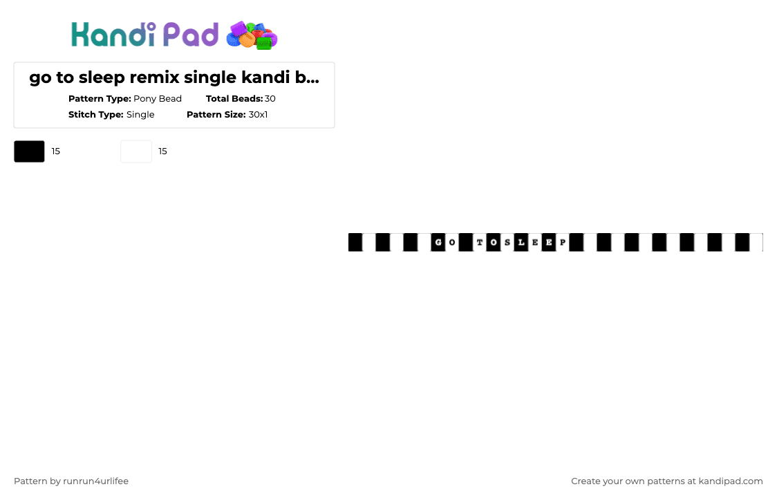 go to sleep remix single kandi bracelet - Pony Bead Pattern by runrun4urlifee on Kandi Pad - black,white,stardante,d3r,proz,luvwillow,m1v,song,go to sleep,fabfantasy