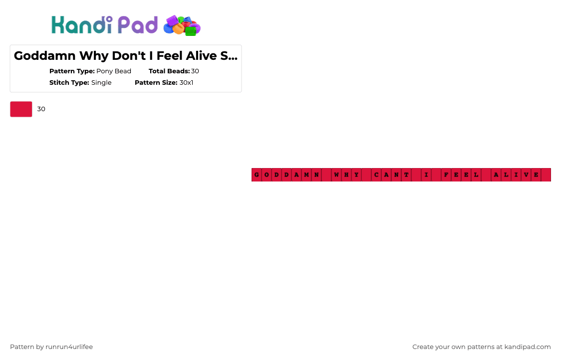 Goddamn Why Don\'t I Feel Alive Single Kandi Bracelet - Pony Bead Pattern by runrun4urlifee on Kandi Pad - red,goddamn,why,dont,i,feel,alive,goddamn why dont i feel alive,single