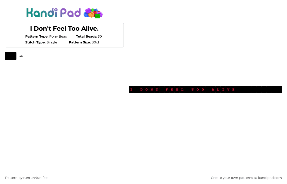 I Don\'t Feel Too Alive. Single Kandi Bracelet - Pony Bead Pattern by runrun4urlifee on Kandi Pad - black,i dont feel too alive,single,kandi,bracelet,vent,whisper