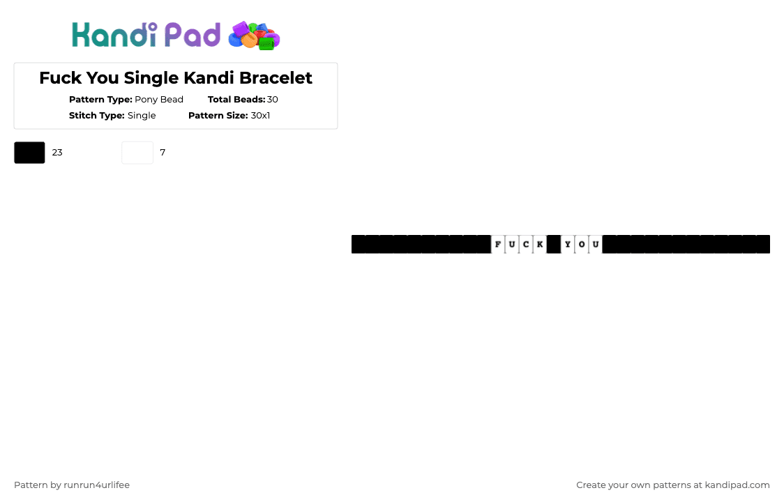 Fuck You Single Kandi Bracelet - Pony Bead Pattern by runrun4urlifee on Kandi Pad - black,fuck,you,fuck you,single,kandi,bracelet,white