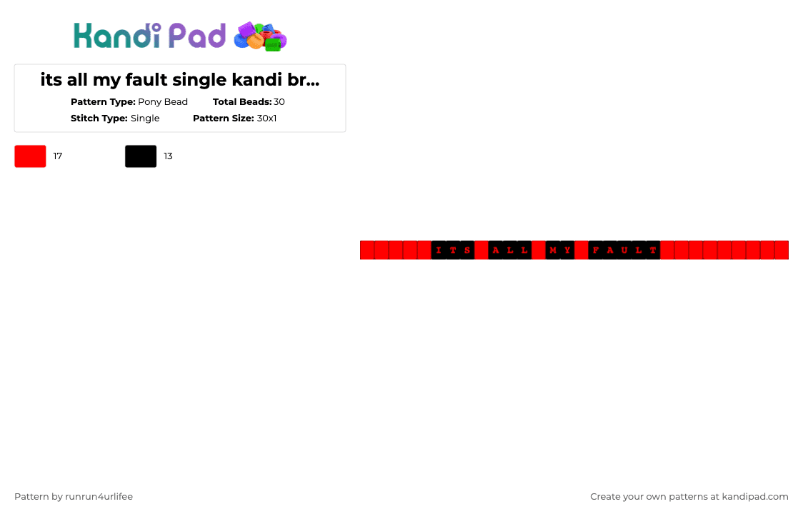 its all my fault single kandi bracelet - Pony Bead Pattern by runrun4urlifee on Kandi Pad - red,black,its,all,my,fault,its all my fault,single kandi bracelet,single,kandi
