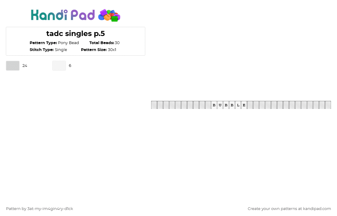 tadc singles p.6 - Pony Bead Pattern by deleted_user_29645 on Kandi Pad - white,single,tadc,bubble