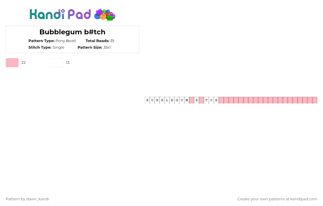 Bubblegum b#tch - Pony Bead Pattern by dawn_kandi on Kandi Pad - pink,white,marina,single