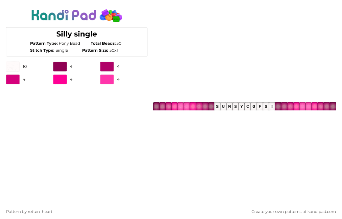 Silly single - Pony Bead Pattern by rotten_heart on Kandi Pad - white,pink,silly,single,gradient,letters,abrevation,black