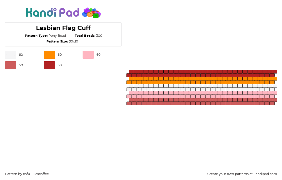 Lesbian Flag Cuff - Pony Bead Pattern by cofu_likescoffee on Kandi Pad - lesbian,pride,flag,cuff,warm palette,symbol,support,community,stripes