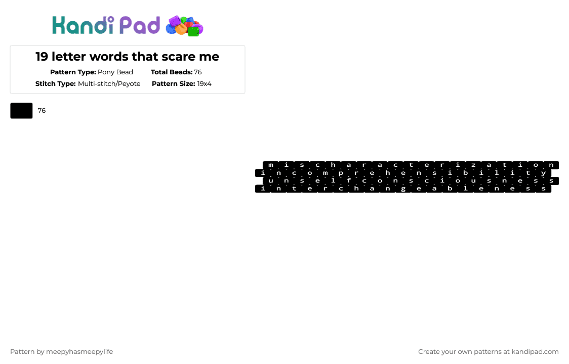 19 letter words that scare me - Pony Bead Pattern by meepyhasmeepylife on Kandi Pad - black,fun,words,ouch,ow,owie,ouchie