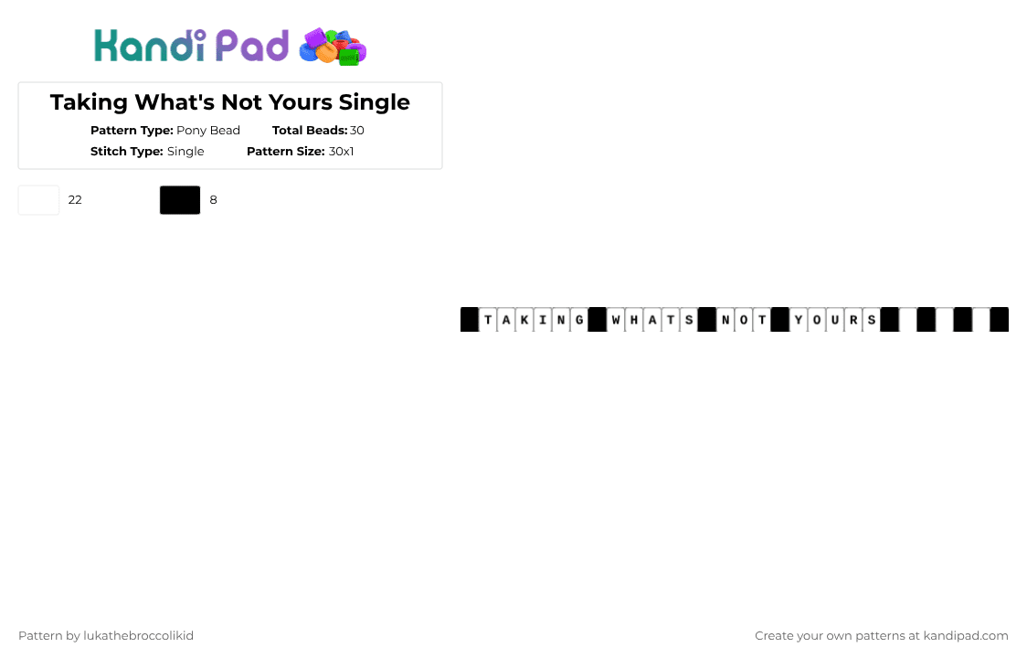 Taking What\'s Not Yours Single - Pony Bead Pattern by lukathebroccolikid on Kandi Pad - black,white