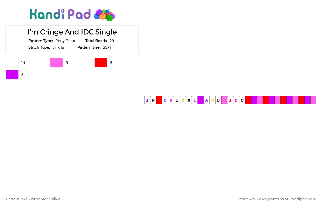I\'m Cringe And IDC Single - Pony Bead Pattern by lukathebroccolikid on Kandi Pad - pink,red,purple