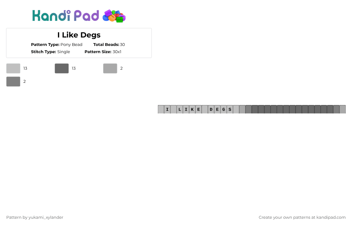 I Like Degs - Pony Bead Pattern by lukathebroccolikid on Kandi Pad - beige,gray