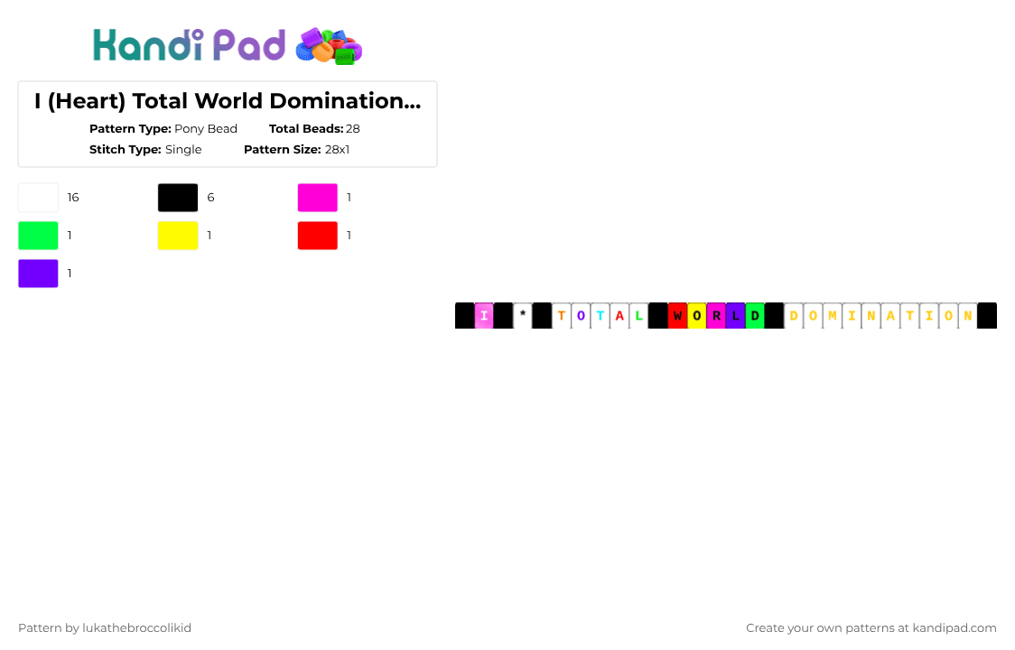 I (Heart) Total World Domination Single - Pony Bead Pattern by lukathebroccolikid on Kandi Pad - 