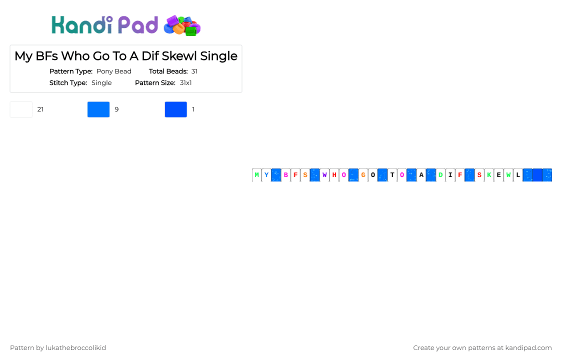My BFs Who Go To A Dif Skewl Single - Pony Bead Pattern by lukathebroccolikid on Kandi Pad - blue,white