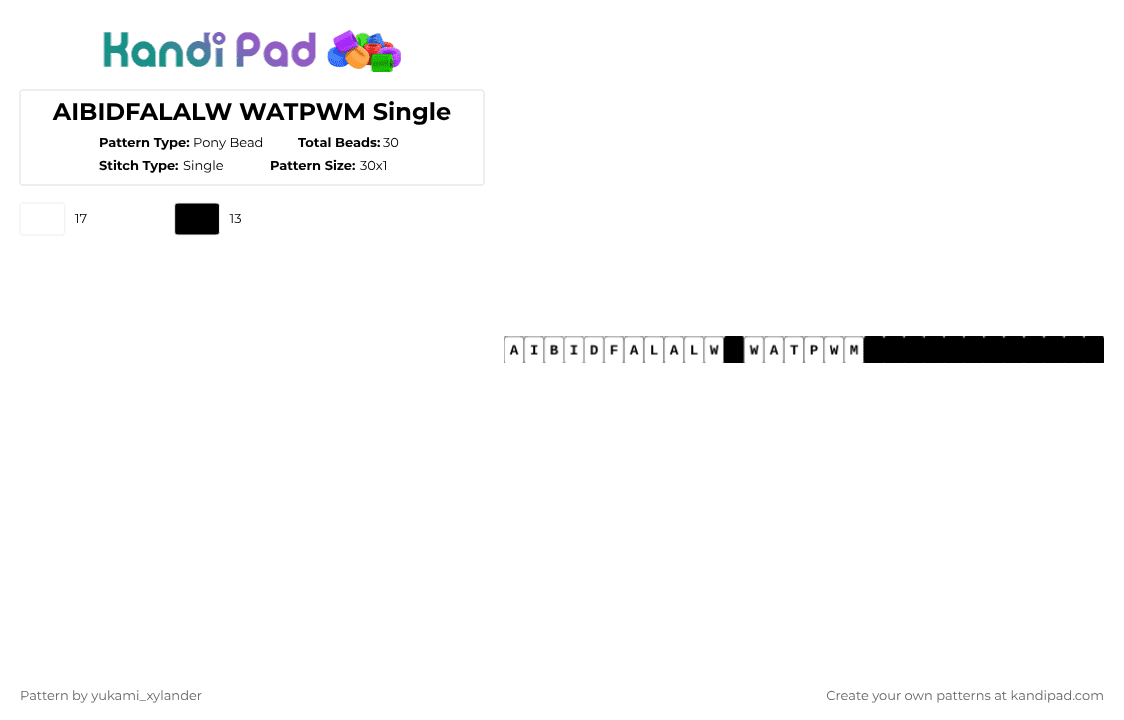 AIBIDFALALW WATPWM Single - Pony Bead Pattern by lukathebroccolikid on Kandi Pad - white,black