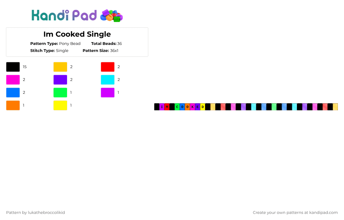 Im Cooked Single - Pony Bead Pattern by lukathebroccolikid on Kandi Pad - black,red,purple,colorful