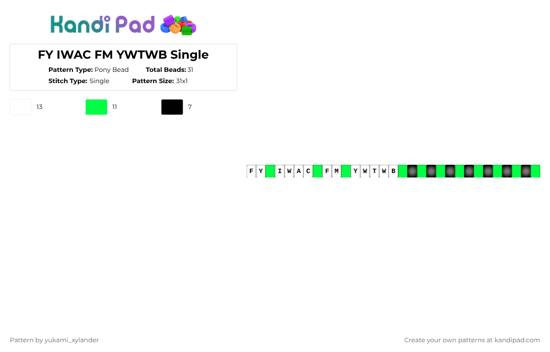 FY IWAC FM YWTWB Single - Pony Bead Pattern by lukathebroccolikid on Kandi Pad - white,green