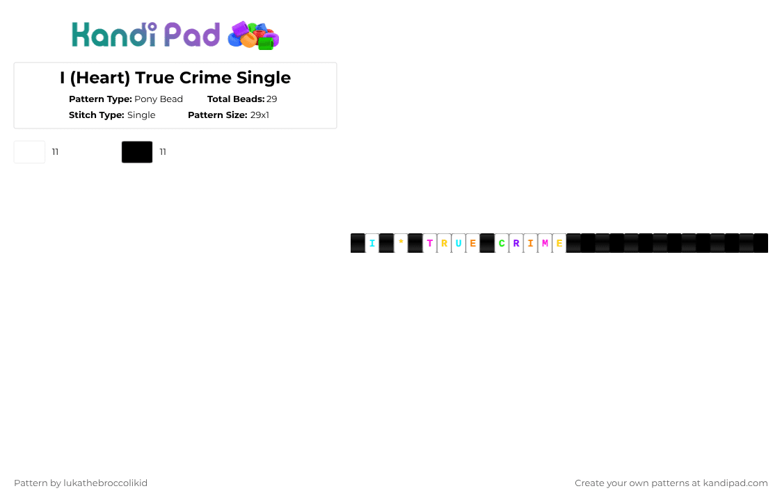 I (Heart) True Crime Single - Pony Bead Pattern by lukathebroccolikid on Kandi Pad - white,black