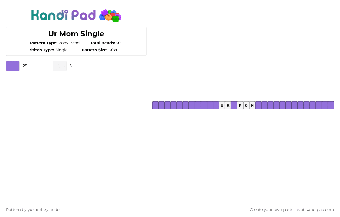Ur Mom Single - Pony Bead Pattern by lukathebroccolikid on Kandi Pad - purple