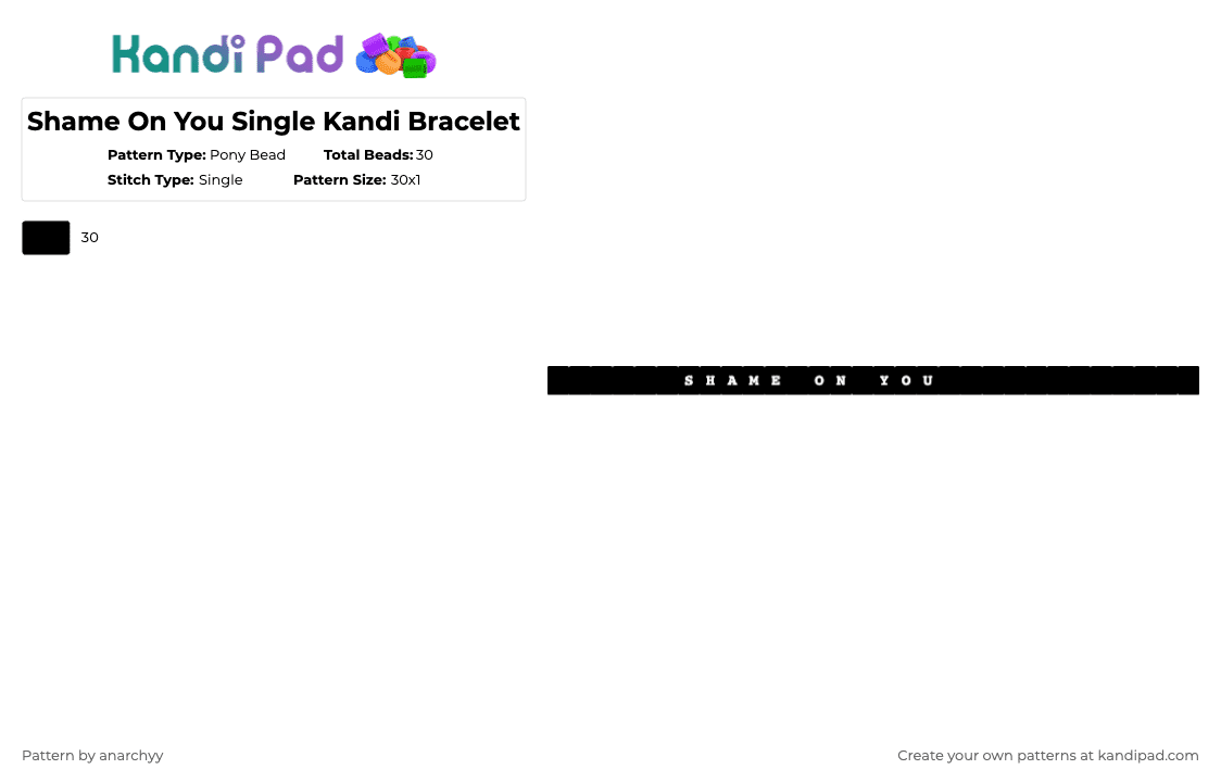 Shame On You Single Kandi Bracelet - Pony Bead Pattern by anarchyy on Kandi Pad - black,shame,on,you,shame on you,single,kandi,bracelet