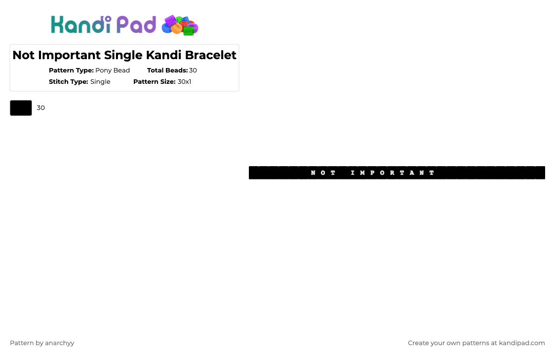 Not Important Single Kandi Bracelet - Pony Bead Pattern by anarchyy on Kandi Pad - black,not,important,single,kandi,bracelet,not important
