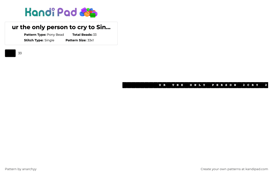 ur the only person to cry to Single Kandi Bracelet - Pony Bead Pattern by anarchyy on Kandi Pad - black,ur the only person to cry to,single,kandi,bracelet,white
