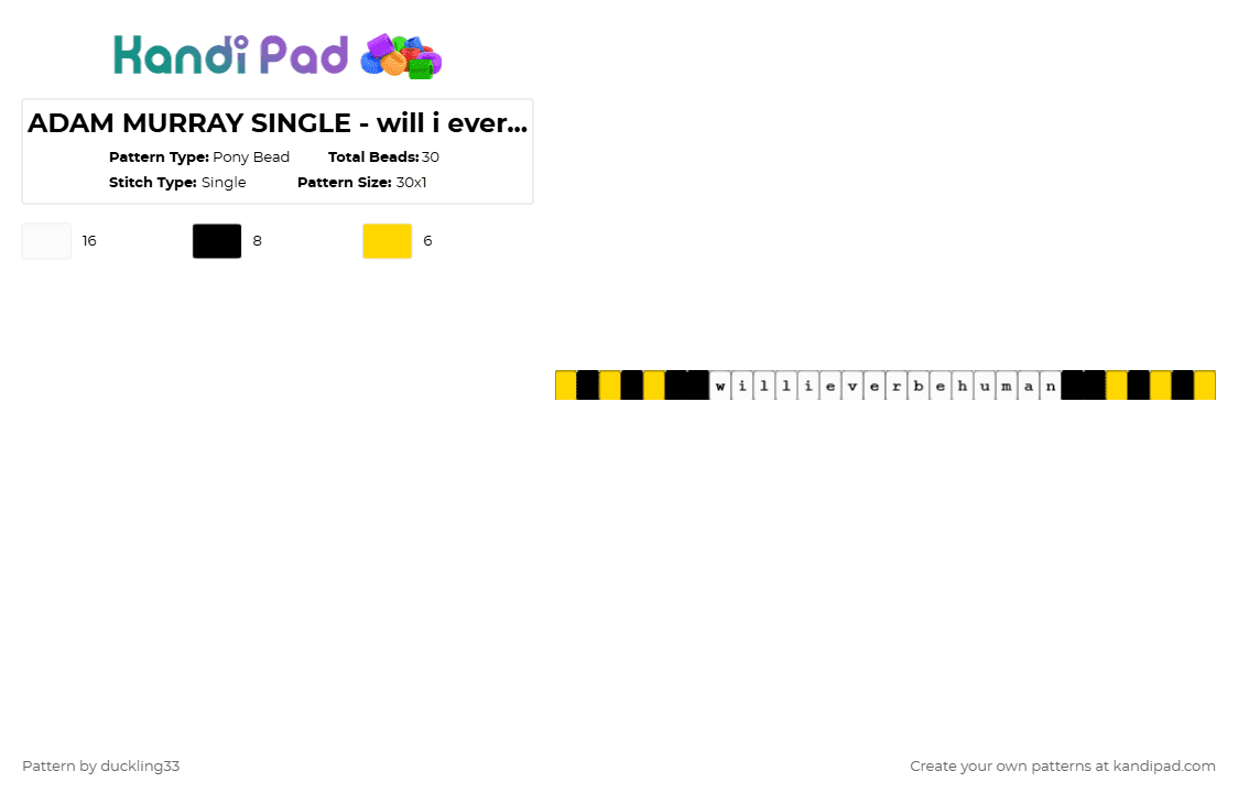 ADAM MURRAY SINGLE - will i ever be human? - Pony Bead Pattern by duckling33 on Kandi Pad - white,yellow,tmc,the mandela catalouge